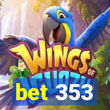 bet 353